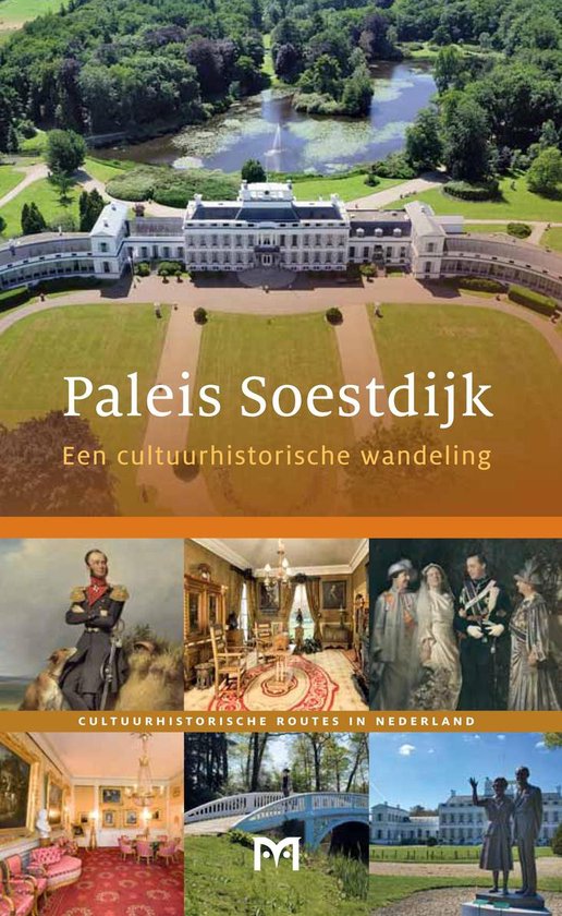 Paleis Soestdijk. Een cultuurhistorische wandeling (Matrijs)